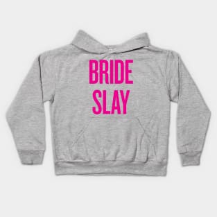 Bride Slay - Wedding Bridesmaid Bachelorette Party Design Kids Hoodie